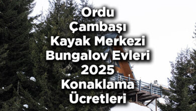 Çambaşı Kayak Merkezi Bungalov Evleri 2025 Konaklama Ücretleri