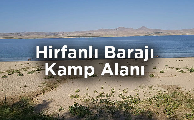 Hirfanlı Barajı Kamp Alanı - Kırşehir