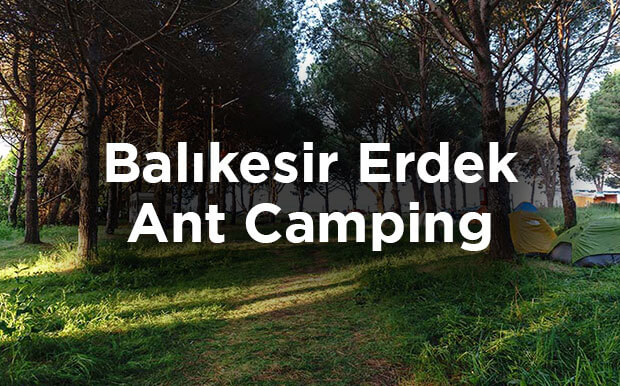 Balıkesir Kamp Yeri Önerisi - Ant Camping Erdek