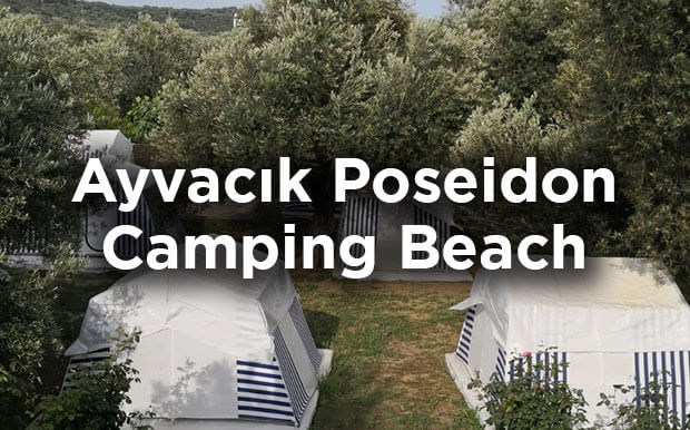 Çanakkale Ayvacık - Poseidon Camping Beach