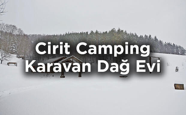 Cirit Camping Kamp Karavan Dağ Evi