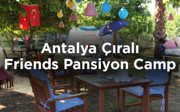 Friends Pansiyon Camp - Antalya Çıralı