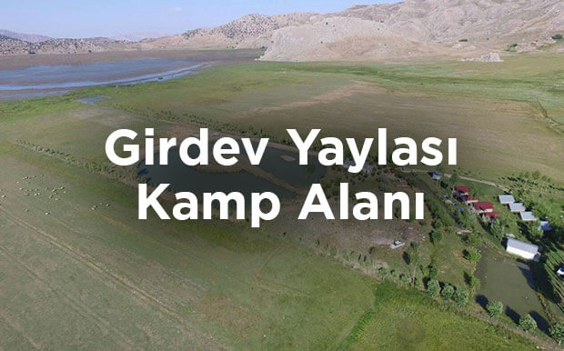 Girdev Yaylası Kamp Alanı Önerisi: Girdev Camp