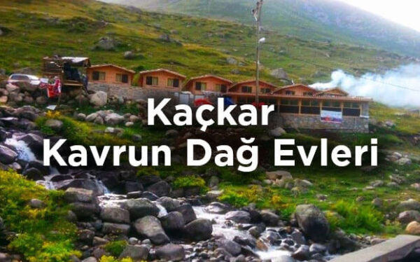 Kavrun Yaylası Konaklama Kaçkar Kavrun Dağ Evleri Kamp Yerleri