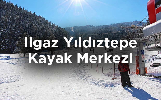 Yıldıztepe Kayak Merkezi Fiyatları- Çankırı Ilgaz