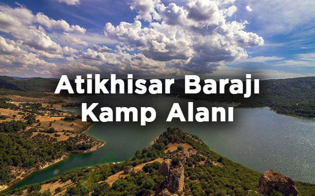Atikhisar Barajı Kamp Alanı- Çanakkale