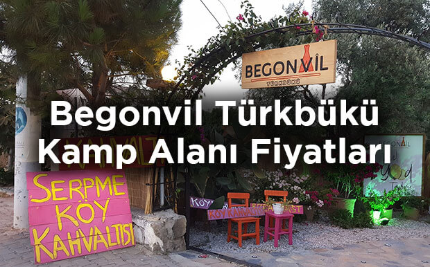 Begonvil Türkbükü Kamp Alanı Fiyatları- Muğla