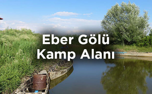 Eber Gölü Kamp Alanı- Afyonkarahisar