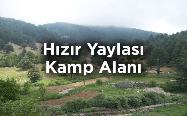 Hızır Yaylası Kamp Alanı- Gaziantep İslahiye
