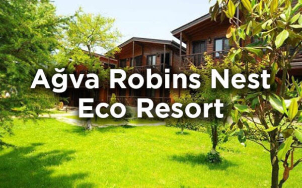 İstanbul Bungalov Ev Tavsiyesi Ağva Robins Nest Eco Resort Kamp Yerleri