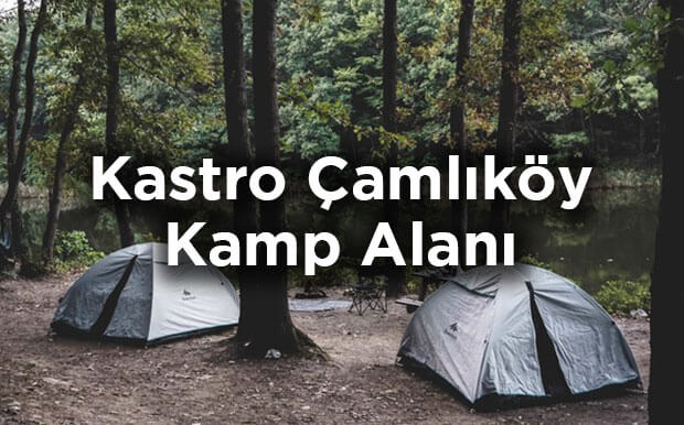 Kastro Kamp Alanı- Çamlıköy Tabiat Parkı Kamp Alanı