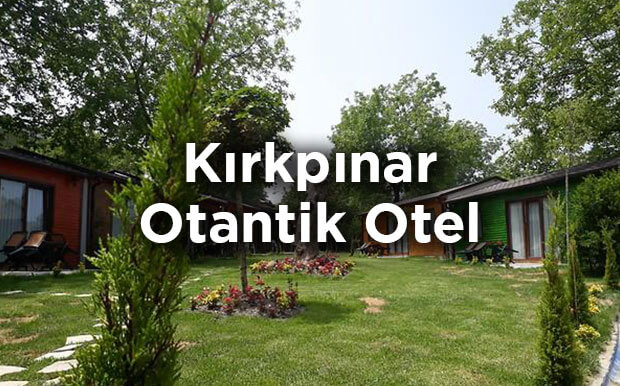 Kırkpınar Otantik Otel Sapanca