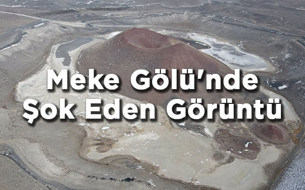 Meke Gölü'nde Şok Eden Görüntü! Meke Gölü Kurudu