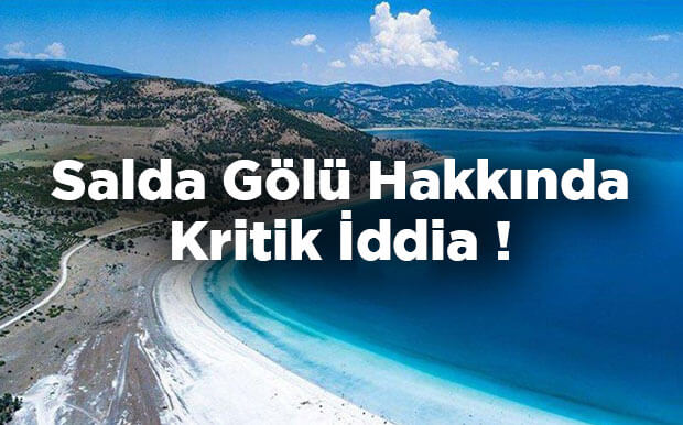 Salda Gölü Hakkında Kritik İddia! Yok Olma Riski İle Karşı Karşıya