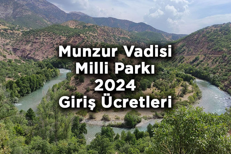 Tunceli Munzur Vadisi Milli Parkı 2024 Giriş Ücretleri Listesi