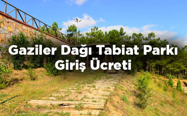 Gaziler Dağı Tabiat Parkı Giriş Ücreti - Gebze