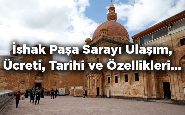 İshak Paşa Sarayı Nerede? - Tarihi Ve Özellikleri