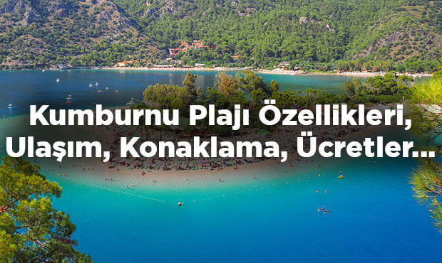 Kumburnu Plajı Özellikleri - Nerede Ve Nasıl Gidilir?