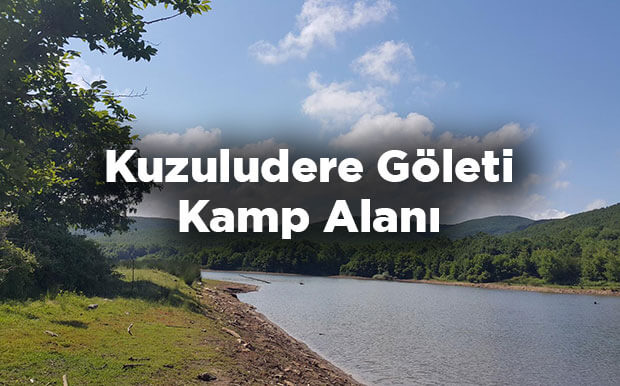Kuzuludere Göleti Kamp Alanı