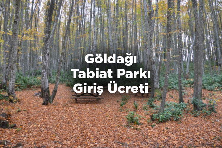 Göldağı Tabiat Parkı Giriş Ücreti - Zonguldak
