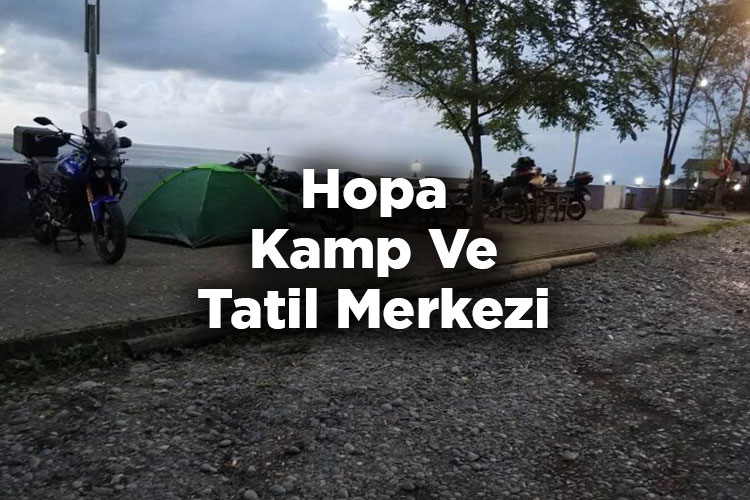 Hopa Kamp Alanı - Hopa Kamp Tatil Merkezi
