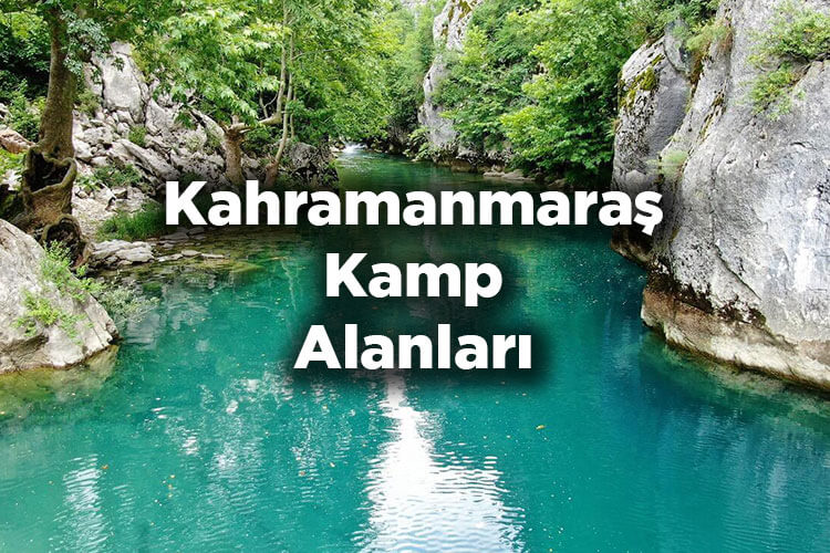 Kahramanmaraş Kamp Alanları