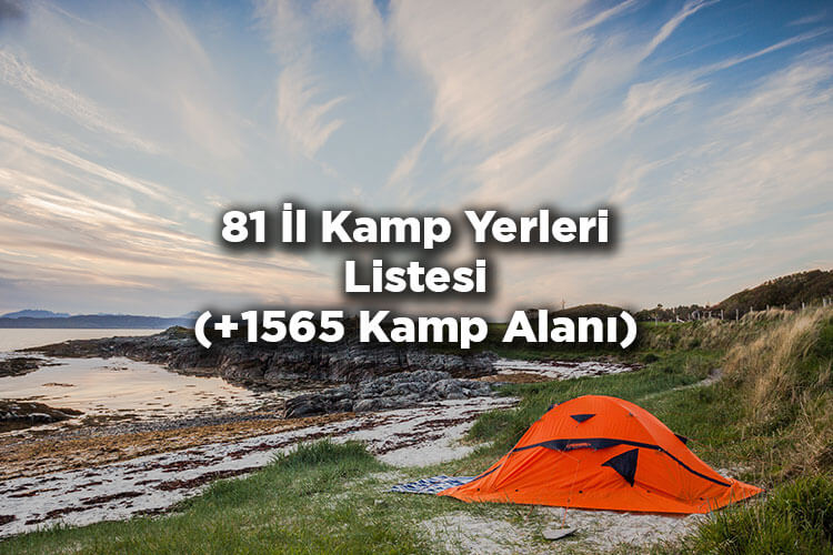 81 İl Kamp Yerleri Listesi (+1565 Kamp Alanı)