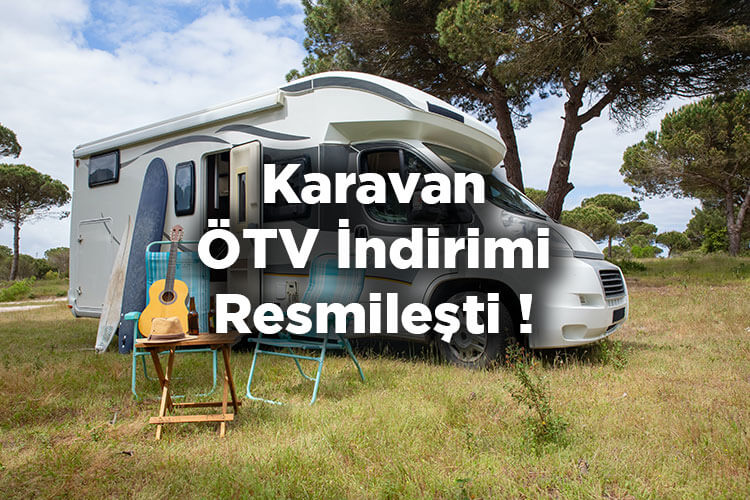 Karavan ÖTV İndirimi Resmi Gazete'de Yayımlandı!