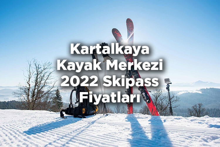 Bolu Kartalkaya Kayak Merkezi 2022 Skipass Fiyatları - Kartalkaya Kayak Merkezi 2022 Ücretleri