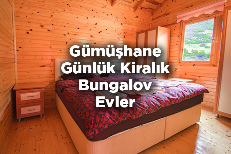 Gümüşhane Bungalov Evleri - Gümüşhane Günlük Kiralık Bungalov Evler