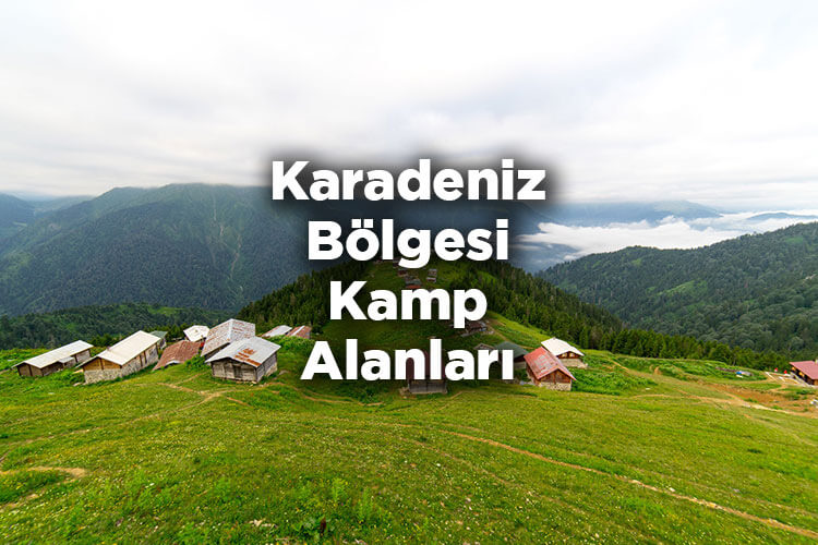 Karadeniz Bölgesi Kamp Alanları - Karadeniz Kamp Alanları