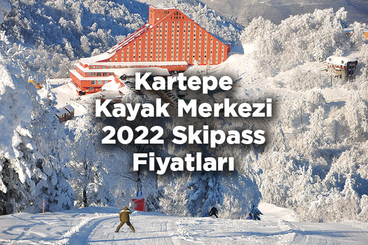 Kartepe Kayak Merkezi 2022 Skipass Fiyatları - Kartepe Kayak Merkezi 2022 Ücretleri
