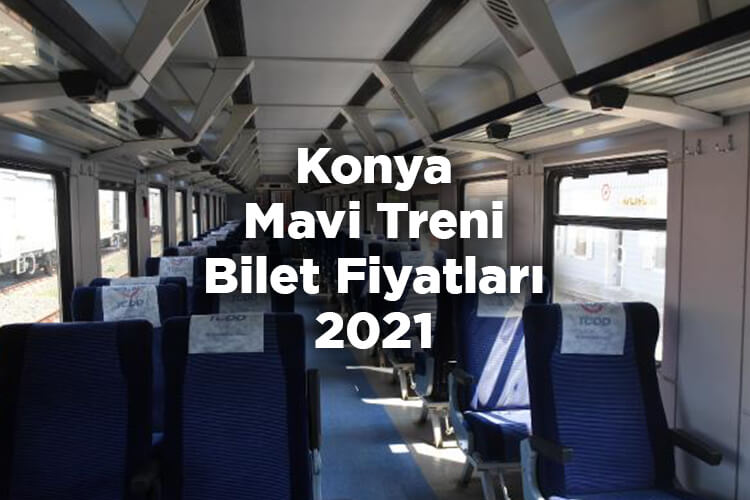 Konya Mavi Treni Bilet Fiyatları 2021