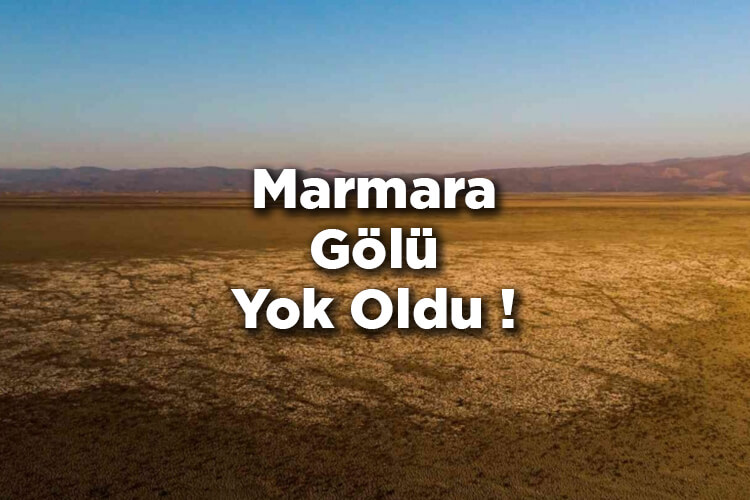 Marmara Gölü Tamamen Kurudu!