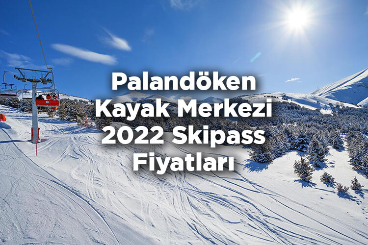 Palandöken Kayak Merkezi 2022 Skipass Fiyatları - Palandöken Kayak Merkezi 2022 Ücretleri