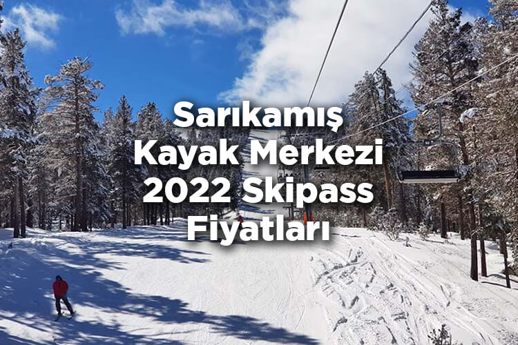 Sarıkamış Kayak Merkezi 2022 Skipass Fiyatları - Sarıkamış Kayak Merkezi 2022 Ücretleri