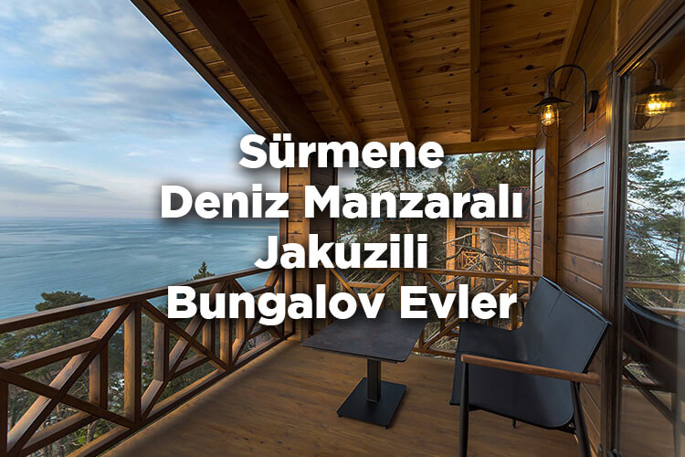 Sürmene Bungalov Evleri - Sürmene Deniz Manzaralı Jakuzili Bungalov Evler