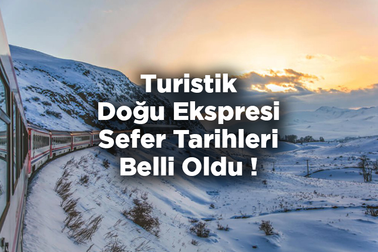 Turistik Doğu Ekspresi Seferleri Ne Zaman Başlıyor? Açıklama Geldi