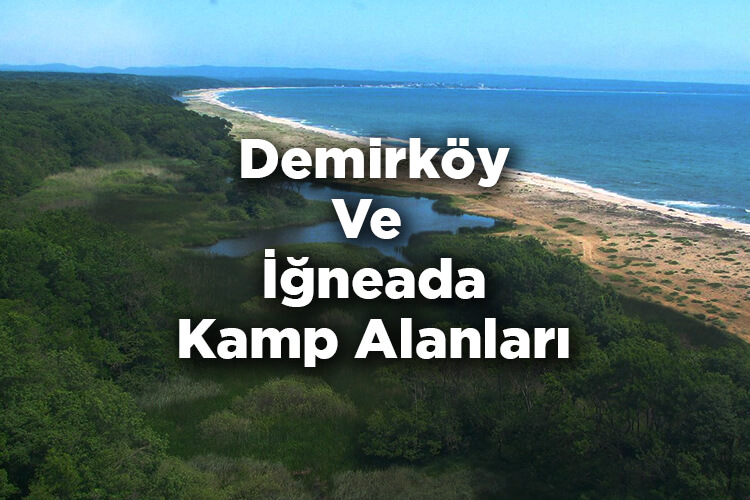 Demirköy Kamp Alanları - İğneada Kamp Alanları