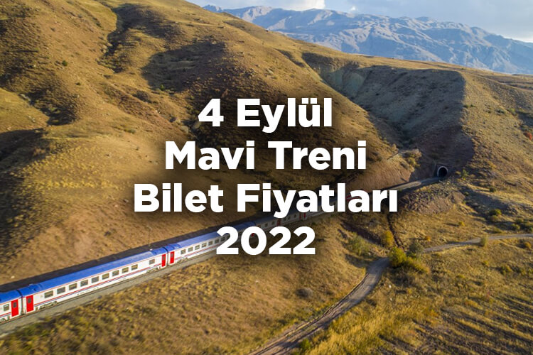 4 Eylül Mavi Treni Bilet Fiyatları 2022