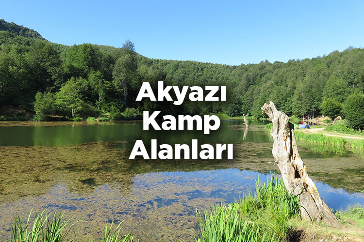 Akyazı Kamp Alanları