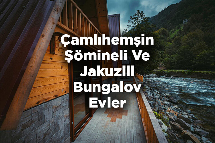 Çamlıhemşin Bungalov Evleri Listesi