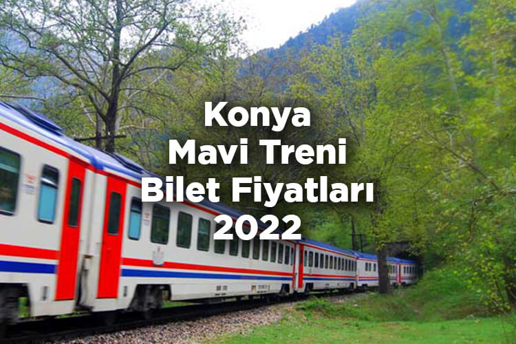 Konya Mavi Treni Bilet Fiyatları 2022