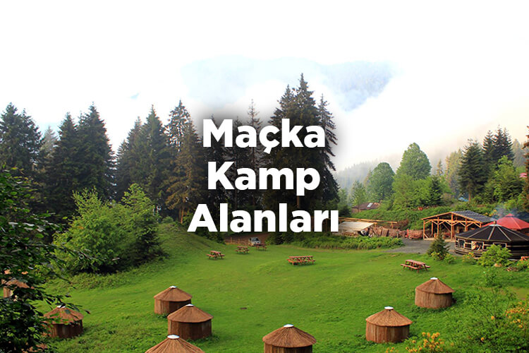 Maçka Kamp Alanları
