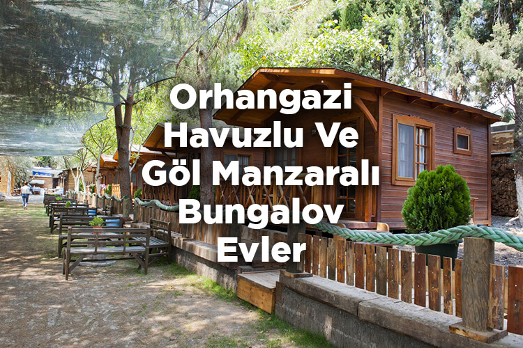 Orhangazi Bungalov Evleri - Orhangazi Havuzlu Ve Göl Manzaralı Bungalov Evler