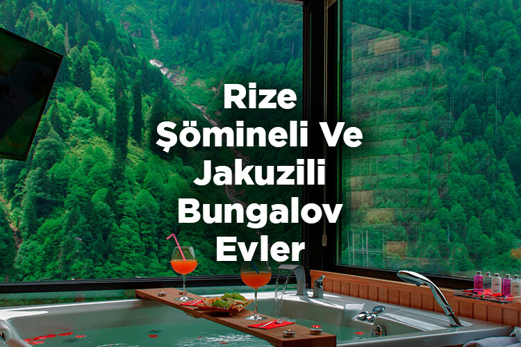 Rize Bungalov Evleri - Rize Şömineli Ve Jakuzili Bungalov Evler