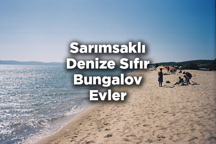 Sarımsaklı Bungalov Evleri - Sarımsaklı Denize Sıfır Bungalov Evler