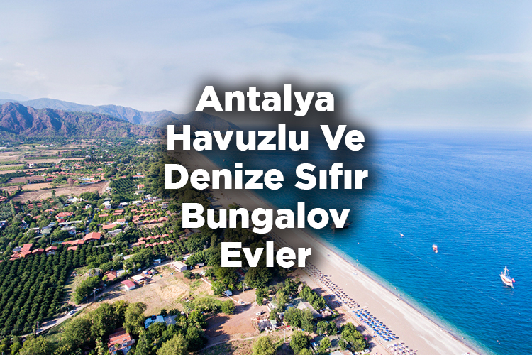 Antalya Bungalov Evleri - Antalya Havuzlu Ve Denize Sıfır Bungalov Evler