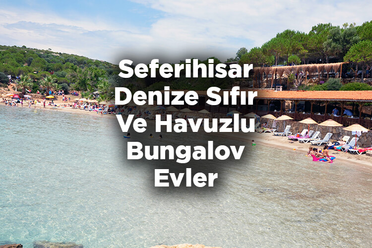 Seferihisar Bungalov Evleri - Seferihisar Denize Sıfır Ve Havuzlu Bungalov Evler