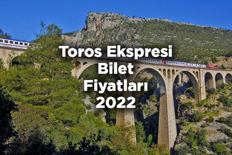 Toros Ekspresi Bilet Fiyatları 2022
